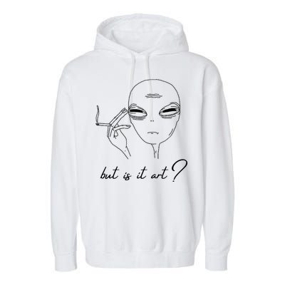 But Is It Art? Funny Smoking Alien Garment-Dyed Fleece Hoodie