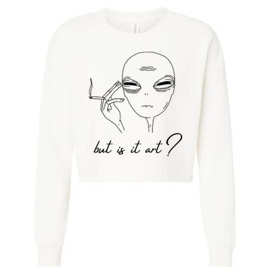 But Is It Art? Funny Smoking Alien Cropped Pullover Crew