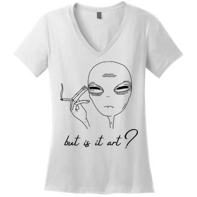 But Is It Art? Funny Smoking Alien Women's V-Neck T-Shirt