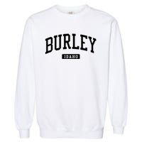 Burley Idaho Id Vintage Athletic Sports Design Sweatshirt Garment-Dyed Sweatshirt