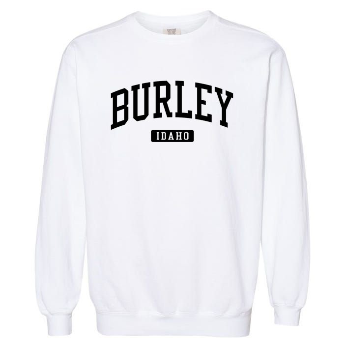 Burley Idaho Id Vintage Athletic Sports Design Sweatshirt Garment-Dyed Sweatshirt