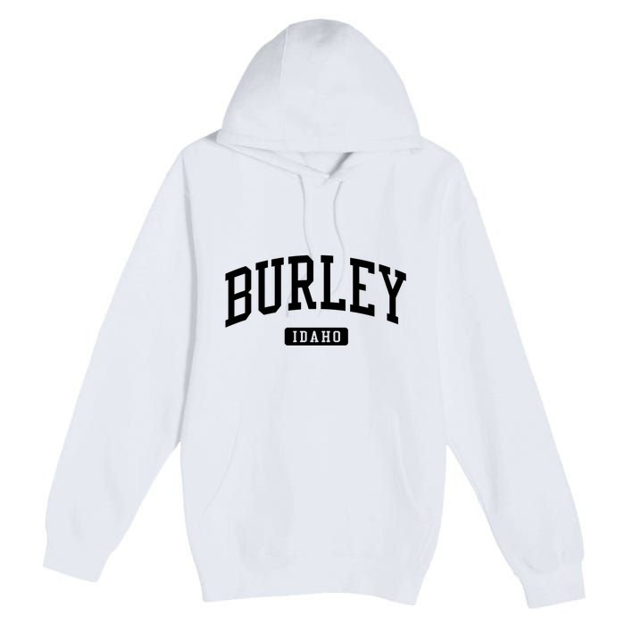 Burley Idaho Id Vintage Athletic Sports Design Sweatshirt Premium Pullover Hoodie