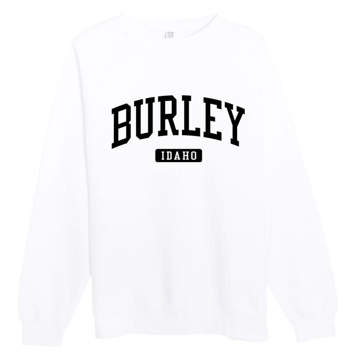 Burley Idaho Id Vintage Athletic Sports Design Sweatshirt Premium Crewneck Sweatshirt