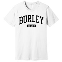 Burley Idaho Id Vintage Athletic Sports Design Sweatshirt Premium T-Shirt