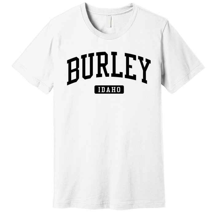 Burley Idaho Id Vintage Athletic Sports Design Sweatshirt Premium T-Shirt