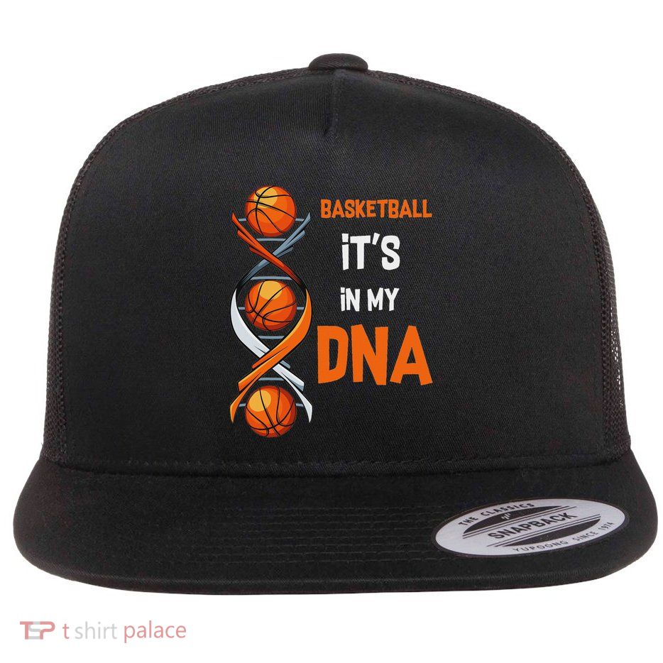 Basketball It's In My Dna Ball Sports Training Gift Idea Flatbill Hat