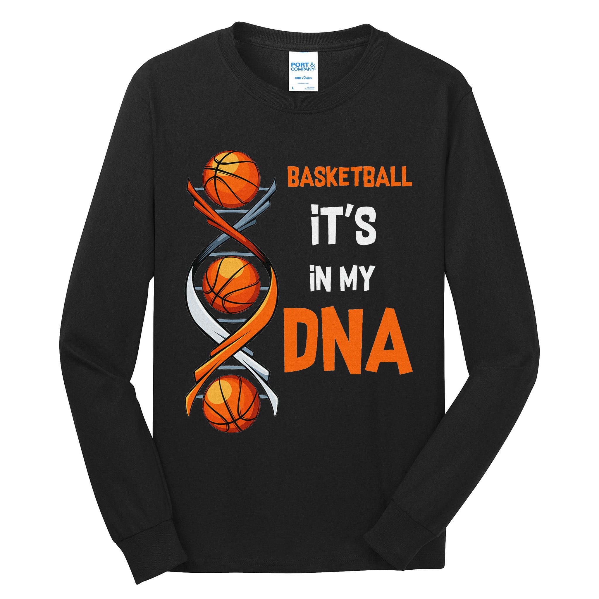 Basketball It's In My Dna Ball Sports Training Gift Idea Tall Long Sleeve T-Shirt