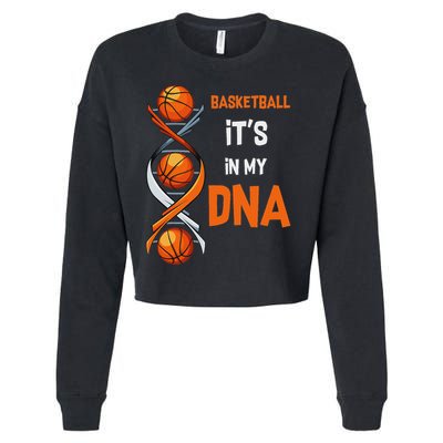 Basketball It's In My Dna Ball Sports Training Gift Idea Cropped Pullover Crew