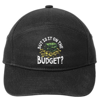 But Is It On The Budget Funny Moneysaving Design 7-Panel Snapback Hat