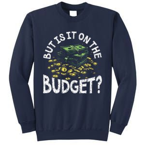 But Is It On The Budget Funny Moneysaving Design Sweatshirt