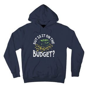 But Is It On The Budget Funny Moneysaving Design Tall Hoodie