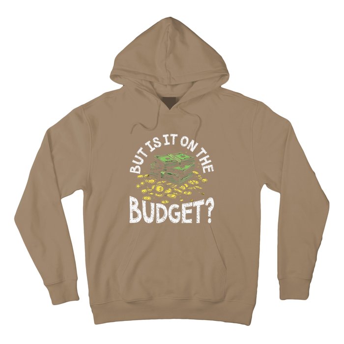 But Is It On The Budget Funny Moneysaving Design Hoodie