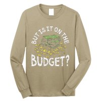 But Is It On The Budget Funny Moneysaving Design Long Sleeve Shirt