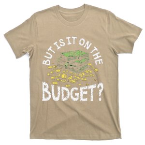 But Is It On The Budget Funny Moneysaving Design T-Shirt