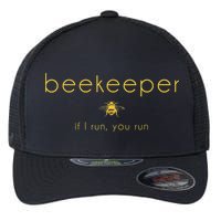 Bee If I Run You Run Beekeeper Apiarist Honey Flexfit Unipanel Trucker Cap