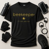 Bee If I Run You Run Beekeeper Apiarist Honey Performance Shirt