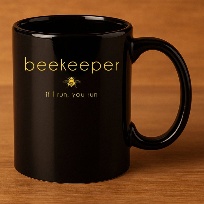 Bee If I Run You Run Beekeeper Apiarist Honey 11oz C Handle Ceramic Mug