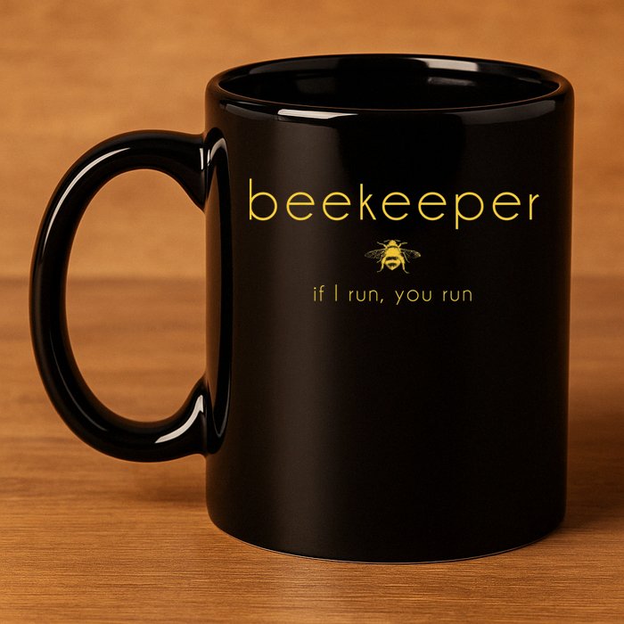 Bee If I Run You Run Beekeeper Apiarist Honey 11oz C Handle Ceramic Mug