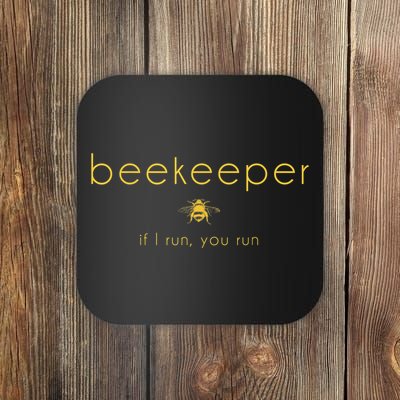 Bee If I Run You Run Beekeeper Apiarist Honey Coaster