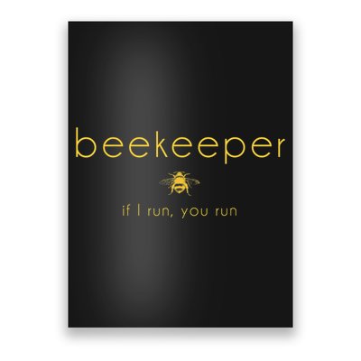 Bee If I Run You Run Beekeeper Apiarist Honey Poster