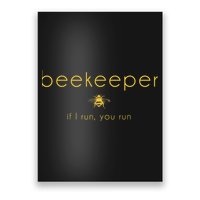 Bee If I Run You Run Beekeeper Apiarist Honey Poster