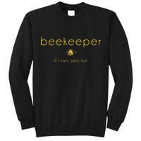 Bee If I Run You Run Beekeeper Apiarist Honey Tall Sweatshirt