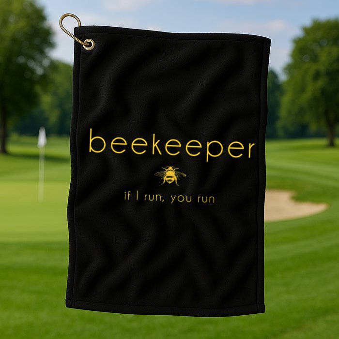 Bee If I Run You Run Beekeeper Apiarist Honey Golf Towel