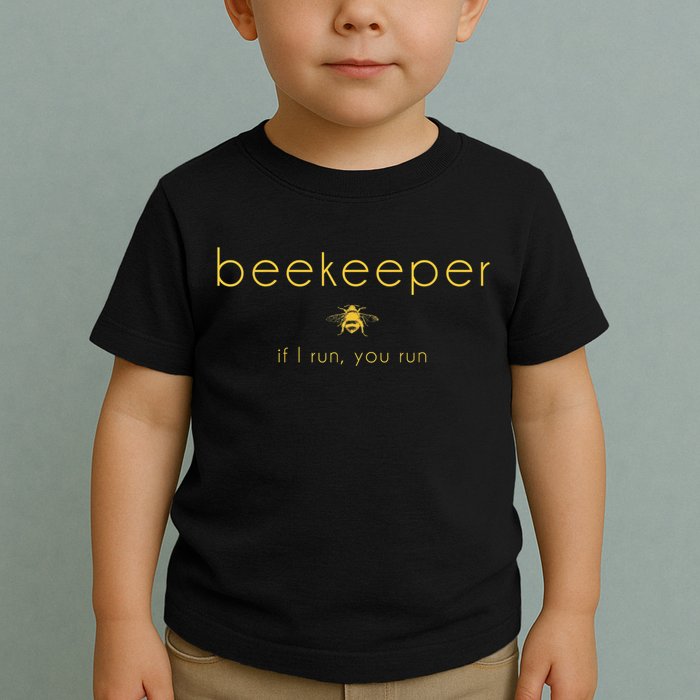 Bee If I Run You Run Beekeeper Apiarist Honey Toddler T-Shirt