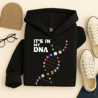 Billiards It's In My DNA  Pool Billiard Hoodie