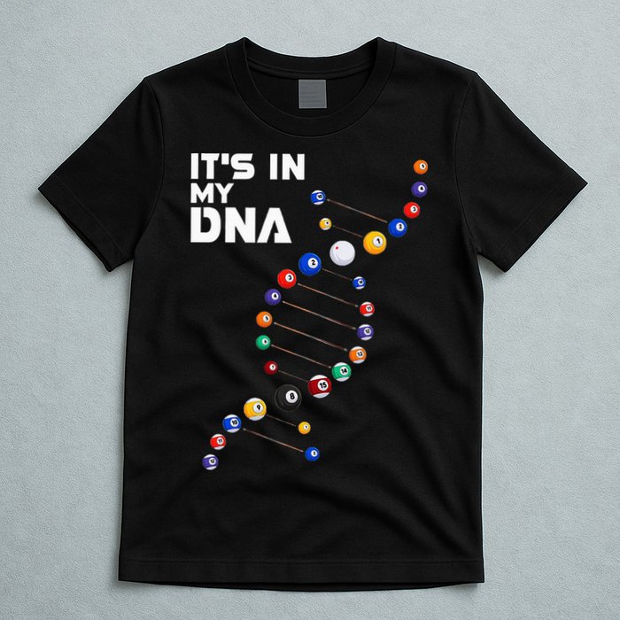 Billiards It's In My DNA  Pool Billiard T-Shirt
