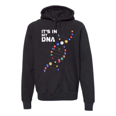 Billiards It's In My DNA  Pool Billiard Premium Hoodie