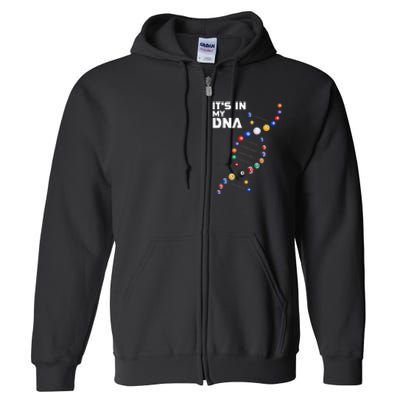 Billiards It's In My DNA  Pool Billiard Full Zip Hoodie