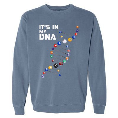 Billiards It's In My DNA  Pool Billiard Garment-Dyed Sweatshirt