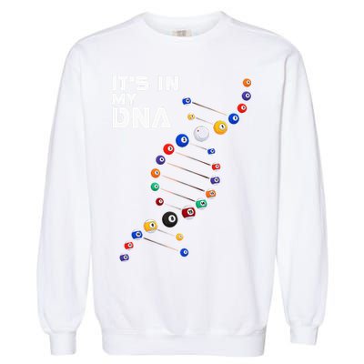 Billiards It's In My DNA  Pool Billiard Garment-Dyed Sweatshirt