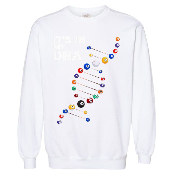 Billiards It's In My DNA  Pool Billiard Garment-Dyed Sweatshirt
