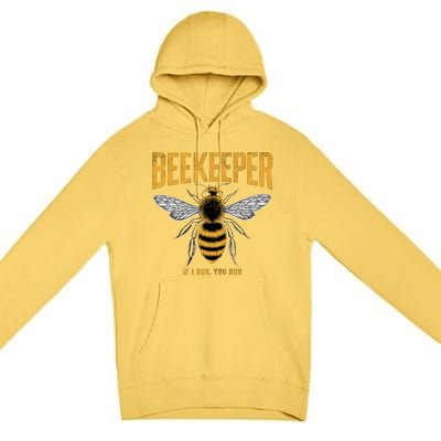 Beekeeper If I Run You Run Bee Keeper Beekeeping Bee Lovers Honeybees Apiculture Premium Pullover Hoodie