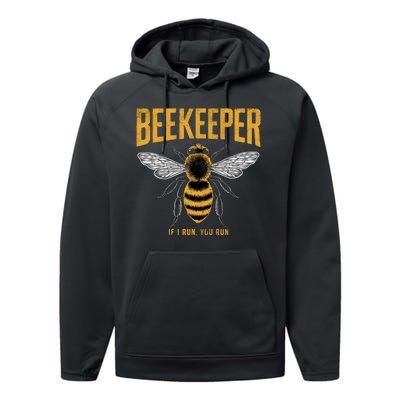 Beekeeper If I Run You Run Bee Keeper Beekeeping Bee Lovers Honeybees Apiculture Performance Fleece Hoodie