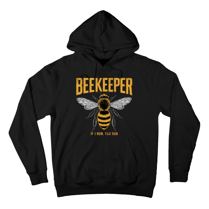 Beekeeper If I Run You Run Bee Keeper Beekeeping Bee Lovers Honeybees Apiculture Hoodie