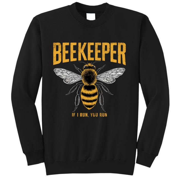Beekeeper If I Run You Run Bee Keeper Beekeeping Bee Lovers Honeybees Apiculture Sweatshirt