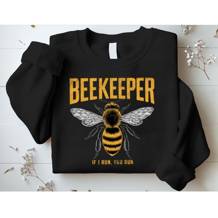 Beekeeper If I Run You Run Bee Keeper Beekeeping Bee Lovers Honeybees Apiculture Sweatshirt