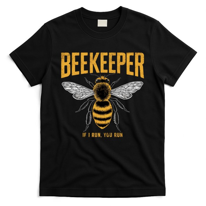 Beekeeper If I Run You Run Bee Keeper Beekeeping Bee Lovers Honeybees Apiculture T-Shirt