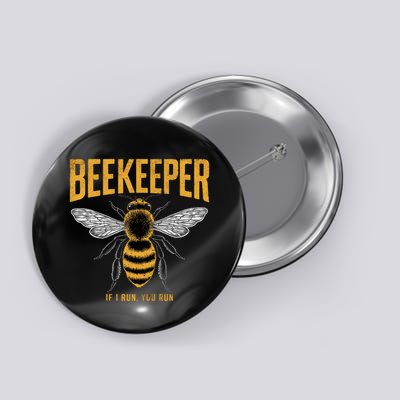 Beekeeper If I Run You Run Bee Keeper Beekeeping Bee Lovers Honeybees Apiculture Button