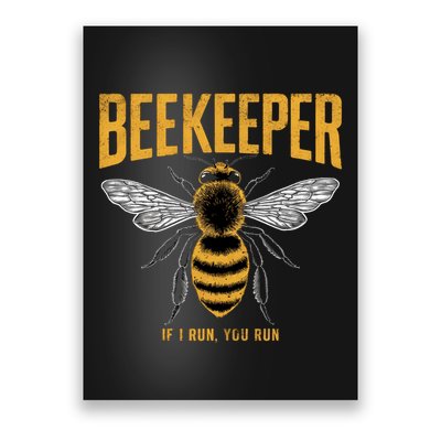 Beekeeper If I Run You Run Bee Keeper Beekeeping Bee Lovers Honeybees Apiculture Poster