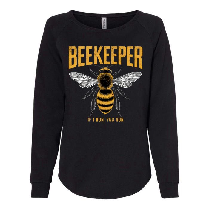 Beekeeper If I Run You Run Bee Keeper Beekeeping Bee Lovers Honeybees Apiculture Womens California Wash Sweatshirt