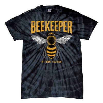 Beekeeper If I Run You Run Bee Keeper Beekeeping Bee Lovers Honeybees Apiculture Tie-Dye T-Shirt