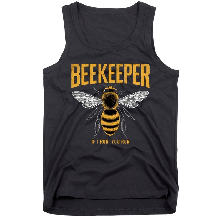 Beekeeper If I Run You Run Bee Keeper Beekeeping Bee Lovers Honeybees Apiculture Tank Top