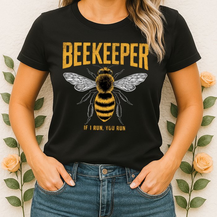 Beekeeper If I Run You Run Bee Keeper Beekeeping Bee Lovers Honeybees Apiculture Womens T-Shirt