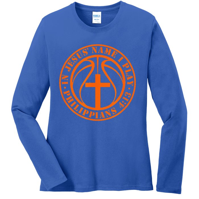 Basketball In Jesus Name I Play Philippians 413 Christian Ladies Long Sleeve Shirt