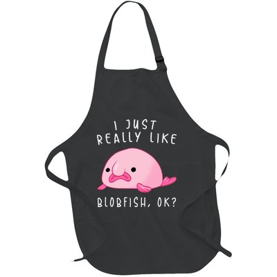 Blobfish  I Just Really Like Blobfish Ok Gift Stuff Full-Length Apron With Pockets