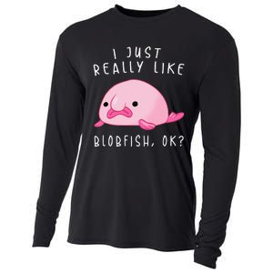 Blobfish I Just Really Like Blobfish OK Gift Stuff Cooling Performance Long Sleeve Crew